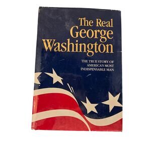 The Real George Washington NCCS Hardcover 1st Edition /Printing 1991 History